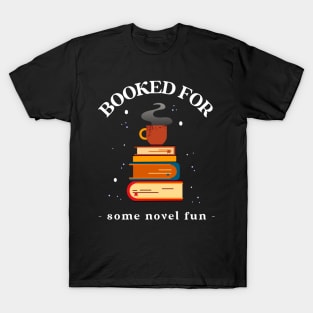 booked for some novel fun T-Shirt